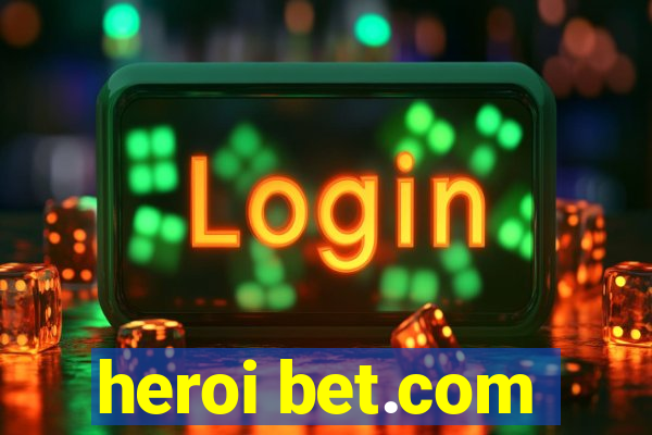 heroi bet.com